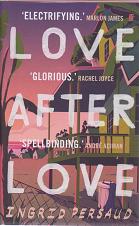 Love After Love by Ingrid Persaud